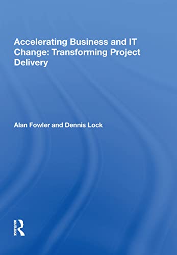 Beispielbild fr Accelerating Business and IT Change: Transforming Project Delivery zum Verkauf von Blackwell's