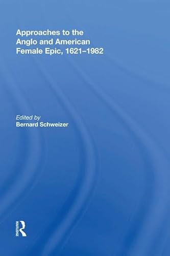 Beispielbild fr Approaches to the Anglo and American Female Epic, 1621-1982 zum Verkauf von Blackwell's