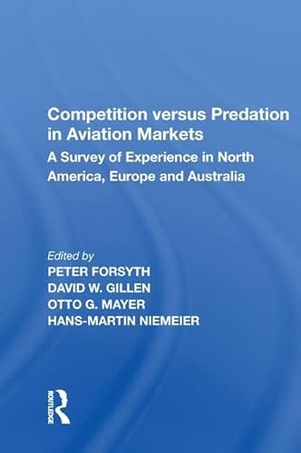 Stock image for Competition versus Predation in Aviation Markets: A Survey of Experience in North America, Europe and Australia for sale by Chiron Media