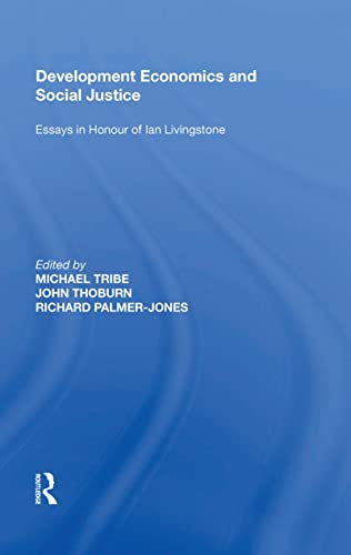 Imagen de archivo de Development Economics and Social Justice: Essays in Honour of Ian Livingstone a la venta por THE SAINT BOOKSTORE