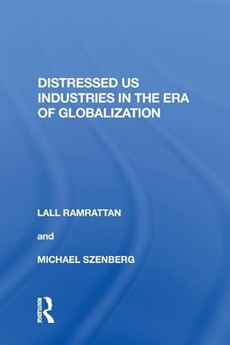 Stock image for Distressed US Industries in the Era of Globalization for sale by THE SAINT BOOKSTORE