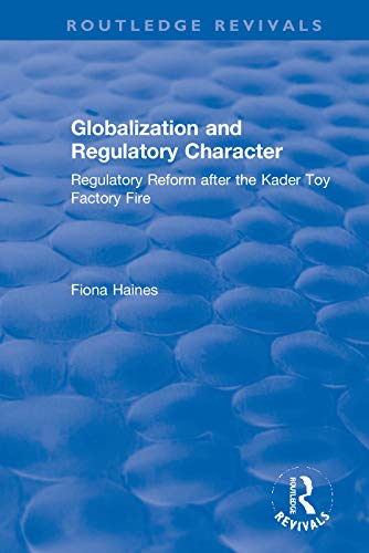 Stock image for Globalization and Regulatory Character: Regulatory Reform after the Kader Toy Factory Fire for sale by Chiron Media