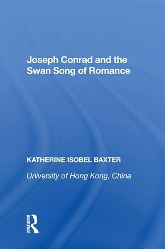 Beispielbild fr Joseph Conrad and the Swan Song of Romance zum Verkauf von Blackwell's