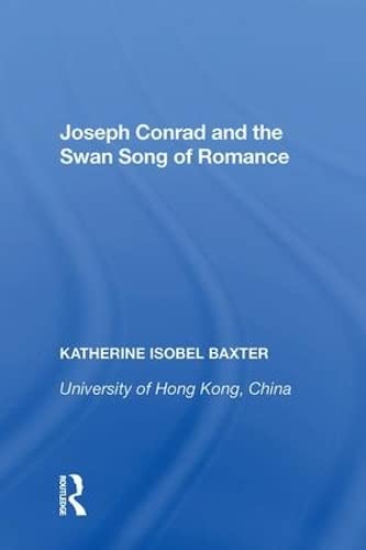 9780815390008: Joseph Conrad and the Swan Song of Romance