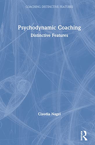 9780815392293: Psychodynamic Coaching: Distinctive Features