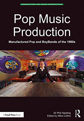 Stock image for Pop Music Production: Manufactured Pop and BoyBands of the 1990s (Perspectives on Music Production) for sale by Chiron Media