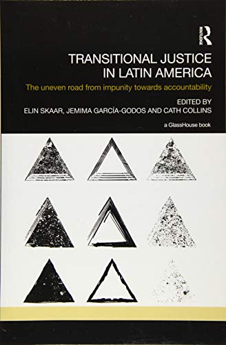 Imagen de archivo de Transitional Justice in Latin America: The Uneven Road from Impunity towards Accountability a la venta por Chiron Media