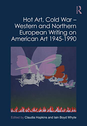 Imagen de archivo de Hot Art, Cold War   Western and Northern European Writing on American Art 1945-1990 a la venta por Basi6 International