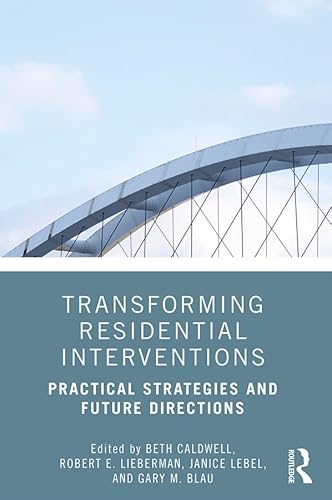 Stock image for Transforming Residential Interventions for Children and Adolescents: Practical Strategies and Future Directions for sale by Chiron Media