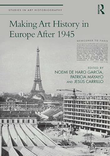 Stock image for Making Art History in Europe After 1945 (Studies in Art Historiography) for sale by Reuseabook