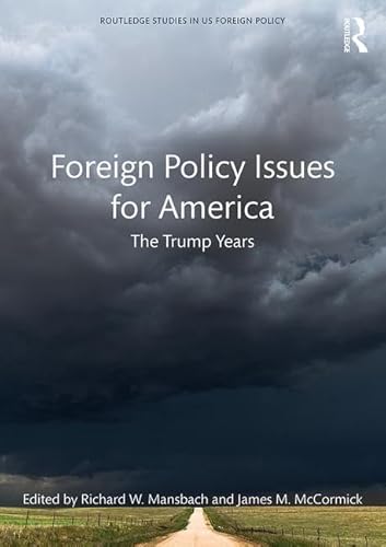 Imagen de archivo de Foreign Policy Issues for America: The Trump Years (Routledge Studies in US Foreign Policy) a la venta por SecondSale