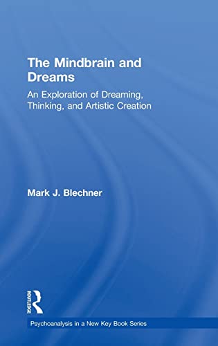 Beispielbild fr The Mindbrain and Dreams: An Exploration of Dreaming, Thinking, and Artistic Creation zum Verkauf von Blackwell's