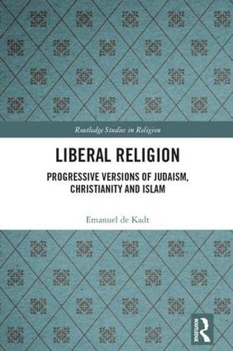 Imagen de archivo de Liberal Religion: Progressive versions of Judaism, Christianity and Islam (Routledge Studies in Religion) a la venta por Chiron Media