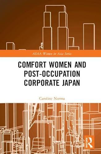 Beispielbild fr Comfort Women and Post-Occupation Corporate Japan zum Verkauf von Blackwell's