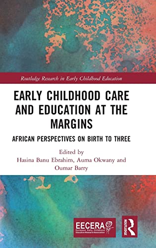 Beispielbild fr Early Childhood Care and Education at the Margins: African Perspectives on Birth to Three zum Verkauf von THE SAINT BOOKSTORE