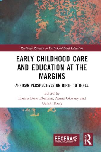 Stock image for Early Childhood Care and Education at the Margins: African Perspectives on Birth to Three for sale by THE SAINT BOOKSTORE