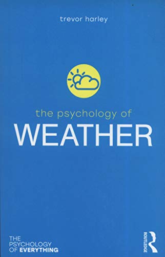 Beispielbild fr The Psychology of Weather (The Psychology of Everything) zum Verkauf von SecondSale