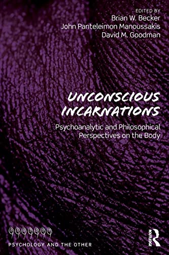 Beispielbild fr Unconscious Incarnations, Psychoanalytic and Philosophical Perspectives on the Body zum Verkauf von COLLINS BOOKS