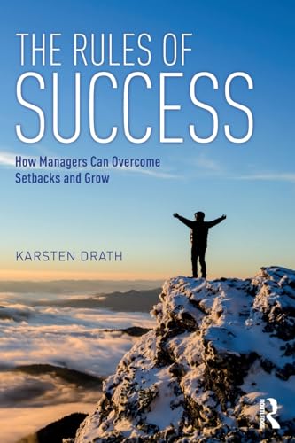 Beispielbild fr The Rules of Success: How Managers Can Overcome Setbacks and Grow zum Verkauf von WorldofBooks