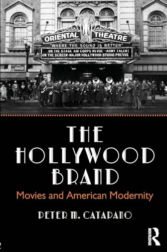 Stock image for The Hollywood Brand: Movies and American Modernity for sale by THE SAINT BOOKSTORE