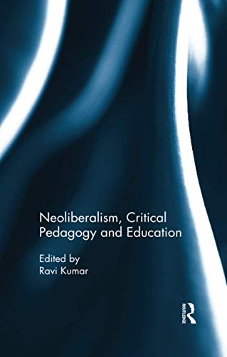 Beispielbild fr Neoliberalism, Critical Pedagogy and Education zum Verkauf von Blackwell's