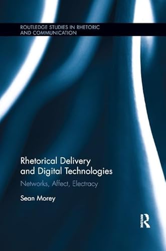 Beispielbild fr Rhetorical Delivery and Digital Technologies zum Verkauf von Blackwell's