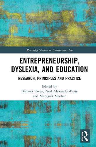 Imagen de archivo de Entrepreneurship, Dyslexia, and Education: Research, Principles, and Practice (Routledge Studies in Entrepreneurship) a la venta por Chiron Media