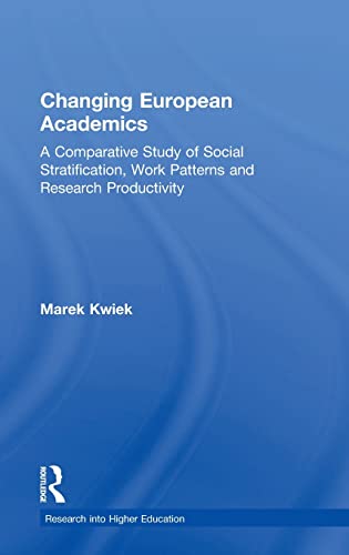 Beispielbild fr Changing European Academics: A Comparative Study of Social Stratification, Work Patterns and Research Productivity (Research into Higher Education) zum Verkauf von Chiron Media