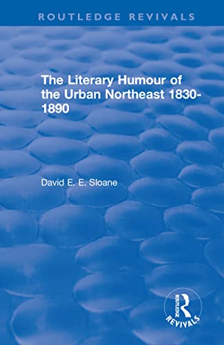 Beispielbild fr Routledge Revivals: The Literary Humour of the Urban Northeast 1830-1890 (1983) zum Verkauf von Blackwell's