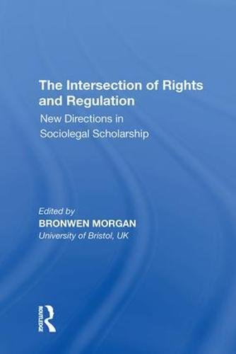Stock image for The Intersection of Rights and Regulation: New Directions in Sociolegal Scholarship for sale by Chiron Media