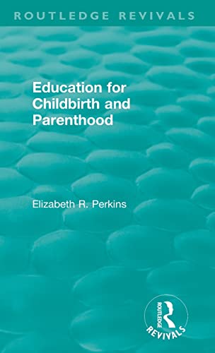 9780815398844: Education for Childbirth and Parenthood (Routledge Revivals)