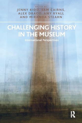 Beispielbild fr Challenging History in the Museum: International Perspectives zum Verkauf von AwesomeBooks