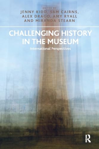 Stock image for Challenging History in the Museum: International Perspectives for sale by AwesomeBooks