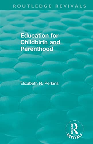 9780815399339: Education for Childbirth and Parenthood (Routledge Revivals)