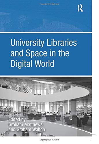 Imagen de archivo de University Libraries and Space in the Digital World a la venta por Chiron Media