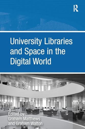 9780815399353: University Libraries and Space in the Digital World