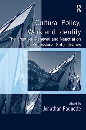 Stock image for Cultural Policy, Work and Identity: The Creation, Renewal and Negotiation of Professional Subjectivities for sale by Chiron Media