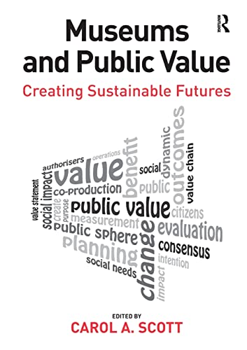 Imagen de archivo de Museums and Public Value: Creating Sustainable Futures a la venta por Chiron Media