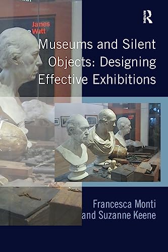 Imagen de archivo de Museums and Silent Objects: Designing Effective Exhibitions a la venta por Chiron Media