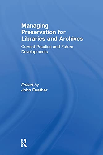 Beispielbild fr Managing Preservation for Libraries and Archives: Current Practice and Future Developments zum Verkauf von Blackwell's