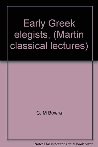 9780815400301: Early Greek elegists, (Martin classical lectures)
