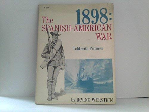 Stock image for 1898: The Spanish-American War, Told With Pictures. for sale by HPB-Emerald