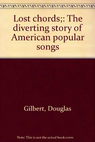 Stock image for Lost Chords : The Diverting Story of American Popular Songs for sale by Better World Books