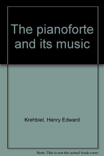 Beispielbild fr The Pianoforte and its Music zum Verkauf von Redux Books