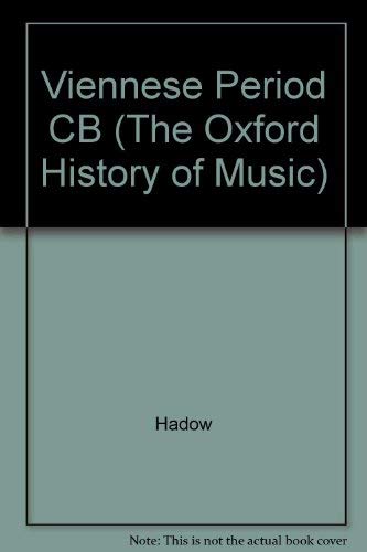 Viennese Period (The Oxford History of Music) - Hadow, William Henry