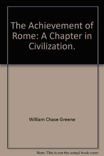 The Achievement of Rome: A Chapter in Civilization