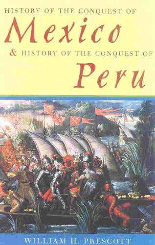 Imagen de archivo de History of the Conquest of Mexico & History of the Conquest of Peru a la venta por SecondSale