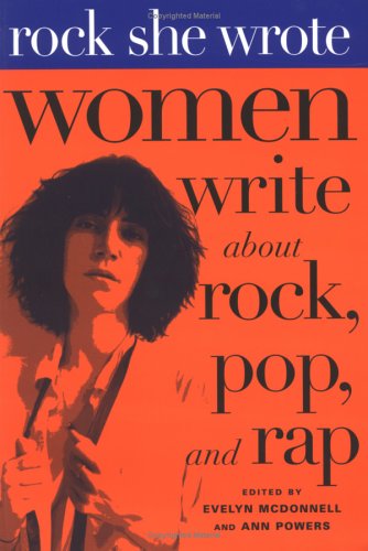 Rock She Wrote: Women Write About Rock, Pop, and Rap (9780815410188) by Evelyn McDonnell; Ann Powers