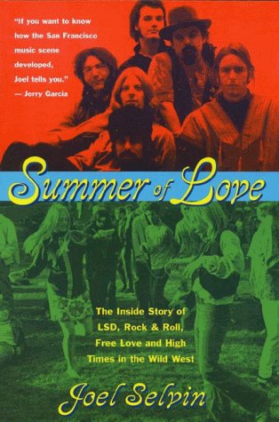Beispielbild fr Summer of Love: Ths Inside Story of LSD, Rock & Roll, Free Love and High Time in the Wild West: The Inside Story of LSD, Rock and Roll, Free Love and High Times in the Wild West zum Verkauf von medimops