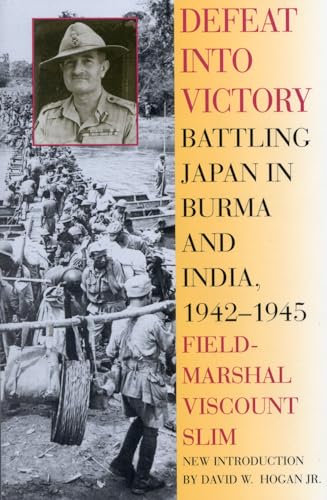 Stock image for Defeat Into Victory: Battling Japan in Burma and India, 1942-1945 for sale by KuleliBooks